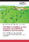 Cambio climático y sus efectos en Cultivos Andinos del Ecuador