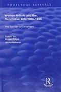 Women Artists and the Decorative Arts 1880-1935