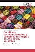 Conflictos socioambientales y comunidades negras en Antioquia, Colombia