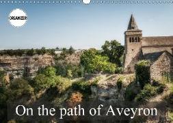 On the path of Aveyron (Wall Calendar 2018 DIN A3 Landscape)