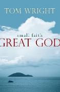 Small Faith, Great God