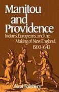 Manitou and Providence: Indians, Europeans, and the Making of New England, 1500-1643