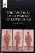 The Tactical Employment of Lewis Guns, January 1918