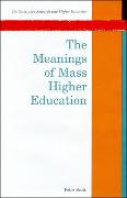 The Meanings of Mass Higher Education