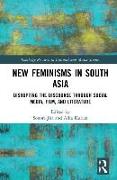 New Feminisms in South Asian Social Media, Film, and Literature