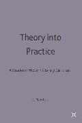 Theory Into Practice: A Reader in Modern Literary Criticism: A Reader in Modern Criticism