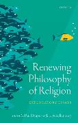 Renewing Philosophy of Religion: Exploratory Essays