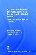 A Treatment Manual for Justice Involved Persons with Mental Illness