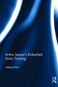 Arthur Lessac's Embodied Actor Training