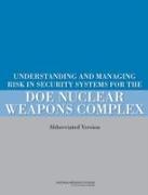 Understanding and Managing Risk in Security Systems for the Doe Nuclear Weapons Complex: (Abbreviated Version)