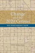 Change and the 2020 Census: Not Whether But How
