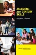 Assessing 21st Century Skills: Summary of a Workshop