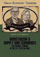 Monetarism and Supply Side Economics: Free Market Thought in the Late 20th Century