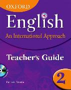 Oxford English: An International Approach: Teacher's Guide 2