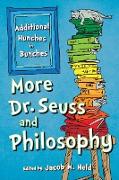 More Dr. Seuss and Philosophy