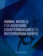 Animal Models for Assessing Countermeasures to Bioterrorism Agents