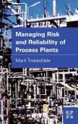 Managing Risk and Reliability of Process Plants