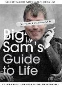 Big Sam's Guide to Life