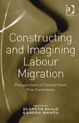 Constructing and Imagining Labour Migration