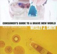 Consumer's Guide to a Brave New World