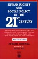 Human Rights and Social Policy in the 21st Century: A History of the Idea of Human Rights and Comparison of the United Nations Universal Declaration o