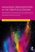 Managing Organizations in the Creative Economy