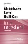 Administrative Law of Health Care in a Nutshell