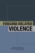 Priorities for Research to Reduce the Threat of Firearm-Related Violence