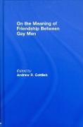 On the Meaning of Friendship Between Gay Men