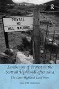 Landscapes of Protest in the Scottish Highlands after 1914