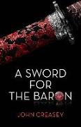 A Sword for the Baron: (writing as Anthony Morton)