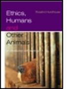 Ethics, Humans and Other Animals