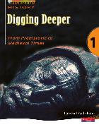 Digging Deeper 1: From Prehistory to Medieval Times Student Book