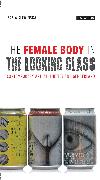 The Female Body in the Looking-Glass