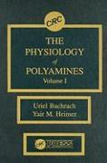 The Physiology of Polyamines, Volume I