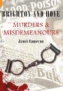 Brighton and Hove Murders & Misdemeanours