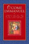 O Come Emmanuel: A Musical Tour of Daily Readings for Advent and Christmas