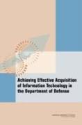 Achieving Effective Acquisition of Information Technology in the Department of Defense