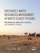 Integrated Water Resources Management in Water-Scarce Regions: Water Harvesting, Groundwater Desalination and Water Reuse in Namibia