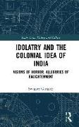 Idolatry and the Colonial Idea of India