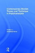 Contemporary Bionian Theory and Technique in Psychoanalysis