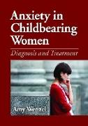 Anxiety in Childbearing Women: Diagnosis and Treatment