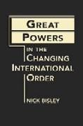 Great Powers in the Changing International Order