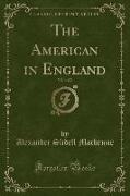 The American in England, Vol. 1 of 2 (Classic Reprint)