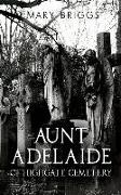 Aunt Adelaide of Highgate Cemetery