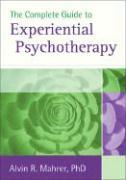 Complete Guide to Experiential Psychotherapy