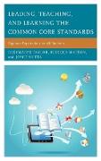 Leading, Teaching, and Learning the Common Core Standards