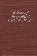 Letters of Fanny Hensel To Felix Mendelssohn - collected, edited, and translated with introductory essays and notes