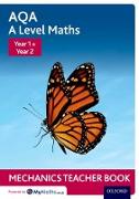 AQA A Level Maths: Year 1 + Year 2 Mechanics Teacher Book