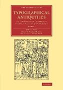 Typographical Antiquities - Volume 1